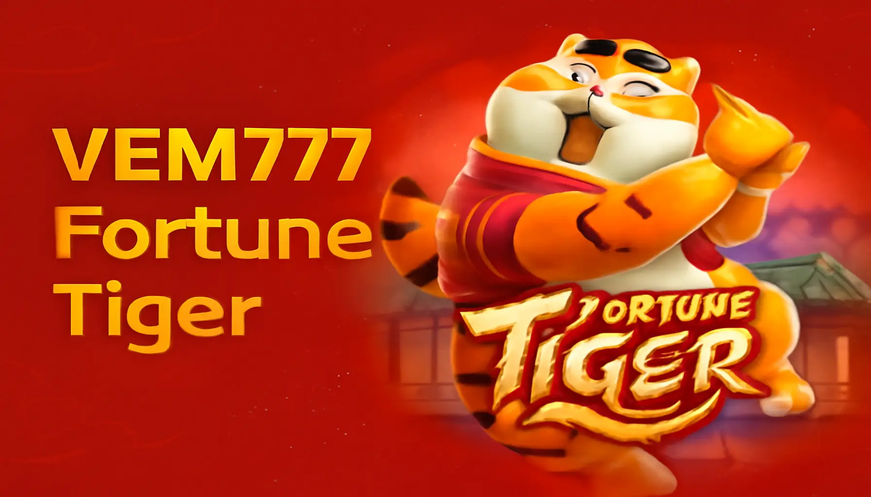Fortune Tiger é um jogo imperdível no VEM777 Casino